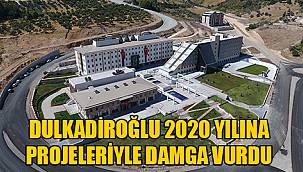 KAHRAMANMARAŞ DULKADİROĞLU BELEDİYESİ 2020 YILINA PROJELERİYLE DAMGA VURDU