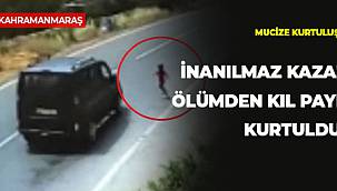 Kahramanmaraş'ta inanılmaz kurtuluş 