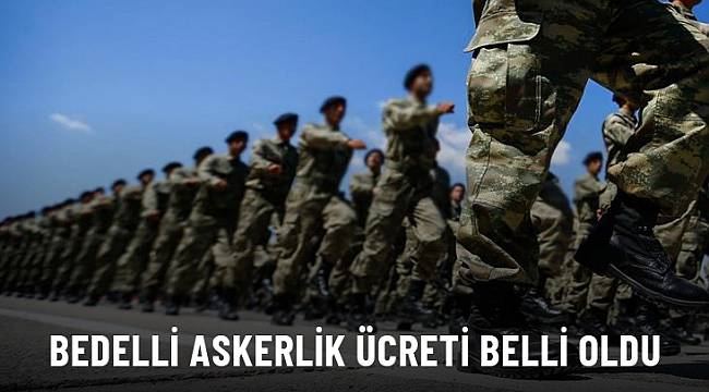 Bedelli askerlik ücreti 122 bin TL oldu...!