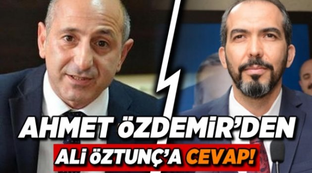 Ahmet Özdemir'den Ali Öztunç'a cevap!