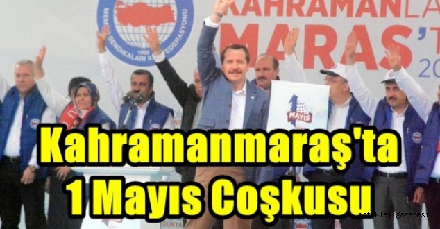 Kahramanmaraş'ta 1 Mayıs Coşkusu