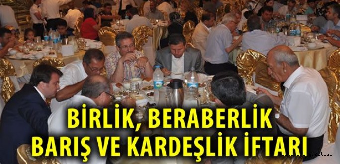 Kahramanmaraş'ta Birlik, Beraberlik, Barış ve Kardeşlik İftarı