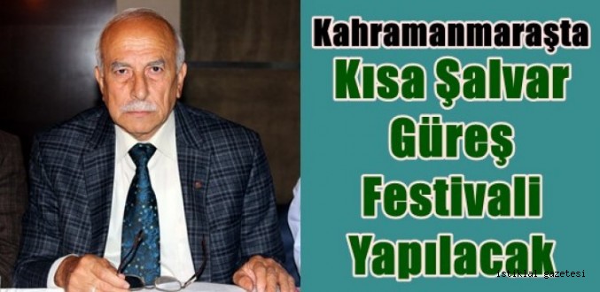 Kahramanmaraş'ta Kısa Şalvar Güreş Festivali Düzenlenecek