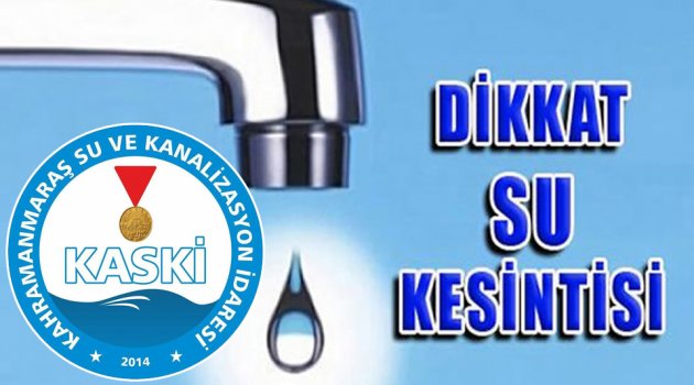 KASKİ'DEN SU KESİNTİSİ