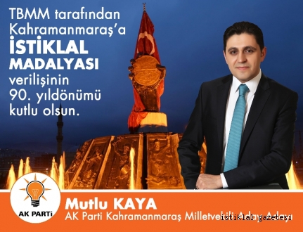 MUTLU KAYA: "İstiklal Madalyası" Hepimiz İçin Gurur Vesilesidir.