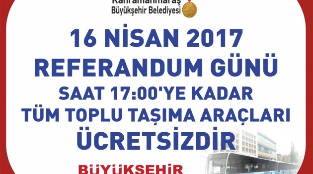 REFERANDUM'DA TOPLU TAŞIMA ÜCRETSİZ