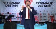 15 TEMMUZ DESTANI'NI UNUTMADIK, UNUTTURMAYACAĞIZ"..