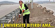 3 Üniversite Bitirdi Ama...