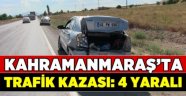 Kahramanmaraş'ta trafik kazası iki otomobil çarpıştı: 4 yaralı