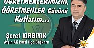 AKP AFŞİN İLÇE BAŞKANI KIRBIYIK'TAN ÖĞRETMENLER GÜNÜ MESAJI