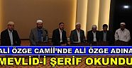 Ali Özge Camii'nde Ali Özge adına Mevlid-i Şerif Okundu