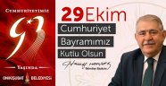 BAŞKAN MAHÇİÇEK: '' CUMHURİYETİMİZİN 93. YILI KUTLU OLSUN ''