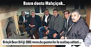 BAŞKAN MAHÇİÇEK İLE BBB'NİN OCAKBAŞI SOHBETİ