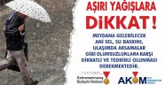 BÜYÜKŞEHİR AKOM'DAN AŞIRI YAĞIŞ UYARISI!