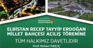 ELBİSTAN RECEP TAYYİP ERDOĞAN MİLLET BAHÇESİ AÇILIYOR