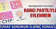 Hangi partiliyle evlenmezsiniz