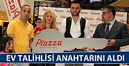 Kahramanmaraş Piazza'nın Ev talihlisi anahtarını aldı