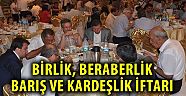 Kahramanmaraş'ta Birlik, Beraberlik, Barış ve Kardeşlik İftarı