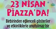 KAHRAMANMARAŞLI ÇOCUKLAR 23 NİSAN'DA PİAZZA'DA!