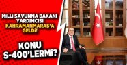 Milli Savunma Bakan Yardımcısı Şuay Alpay Kahramanmaraş'a geldi.