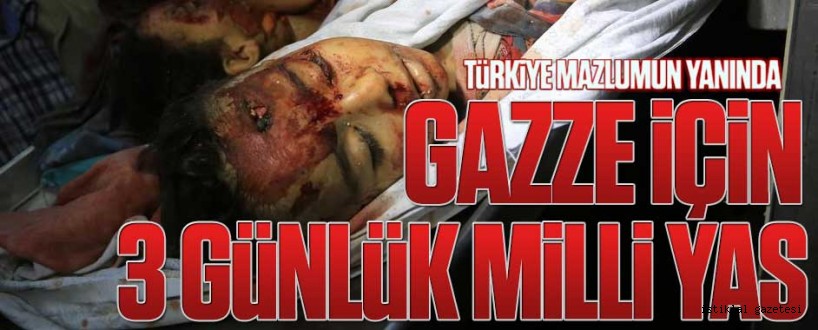 Türkiye Gazze İçin 3 Günlük Milli Yas İlan Etti